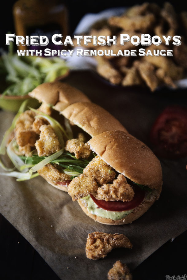 Fried Catfish Po'boys with Spicy Remoulade Sauce - Girl Carnivore