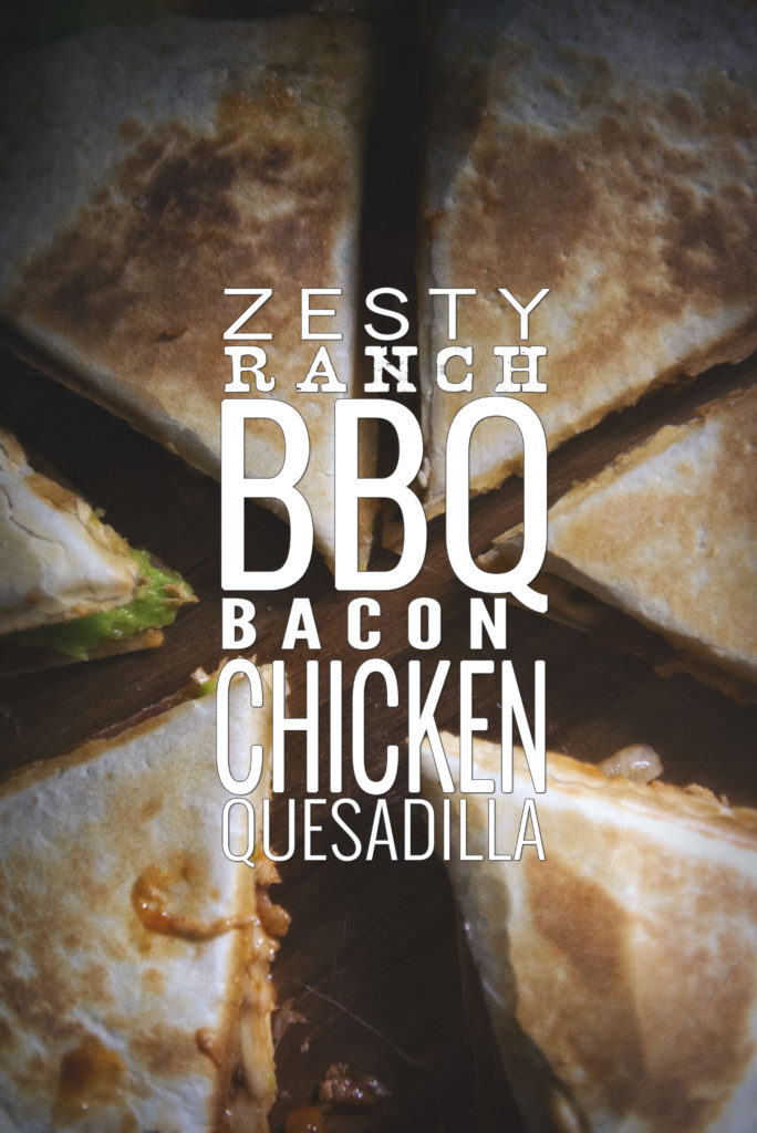 Zesty Ranch BBQ Bacon Chicken Quesadilla | Kita Roberts GirlCarnivore.com