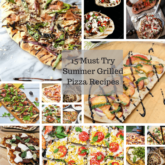 15 Must Try Summer Grilled Pizza Recipes