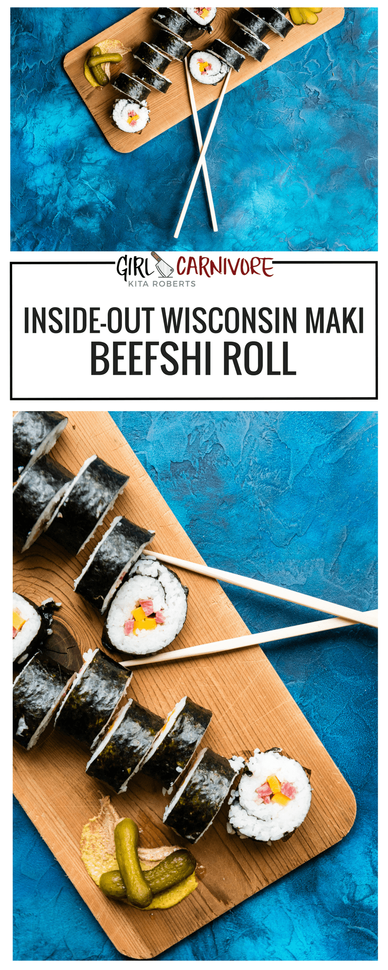 Inside-Out Wisconsin Maki Beefshi Recipe - GirlCarnivore Kita Roberts