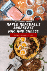 Breakfast mac and cheese with maple meatballs pin