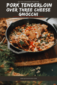 how to make one skillet pork tenderloin and gnocchi