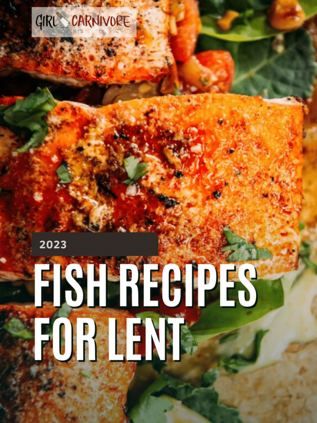 Simple and Delicious Fish Recipes For Lent Girl Carnivore