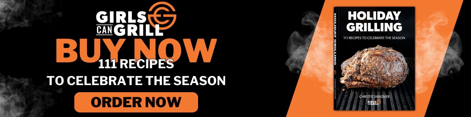 Banner ad for a grilling cookbook titled "Holiday Grilling: 111 Recipes to Celebrate the Season" by Girls Can Grill, featuring a mouthwatering grilled lamb crown roast image. Text reads "BUY NOW" and "ORDER NOW" on a black and orange background.