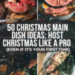 A collage of Christmas main dishes, featuring ham, roast beef, and turkey, with the text "50 Christmas Main Dish Ideas: Host Like a Pro (Even if It's Your First Time).