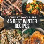 A collage of winter recipes featuring beef, pasta, and roasted chicken. Text overlay reads: "Comfort Food Alert: 45 Best Winter Recipes.