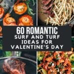 Collage of various gourmet surf and turf recipes for Valentine's Day with a black text overlay reading "60 Romantic Surf and Turf Ideas for Valentine's Day".