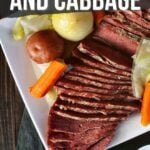 Sliced corned beef and cabbage served with carrots and potatoes on a white plate. The text above reads, "How to Make Corned Beef and Cabbage.