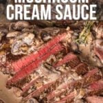 Sliced steak topped with mushroom cream sauce in a pan, with text overlay: "How to make steak with mushroom cream sauce.